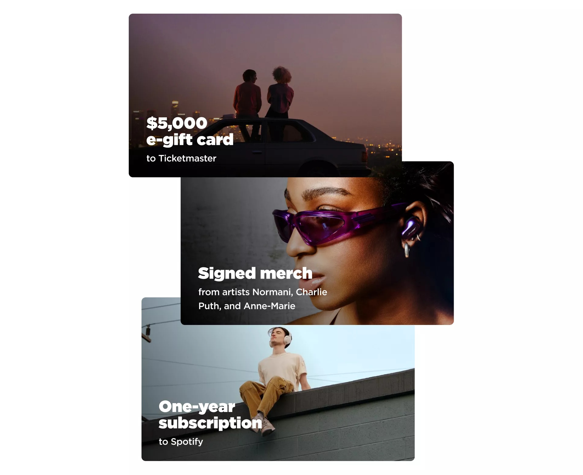 $5,000 e-gift card to Ticketmaster, signed merch from artists Normani, Charlie Puth, and Anne-Marie, and one-year subscription to Spotify